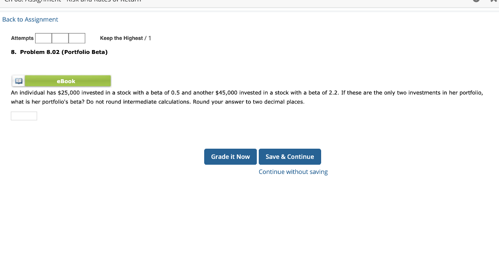 Back to Assignment Attempts Keep the Highest/1 8. Problem 8.02 (Portfolio