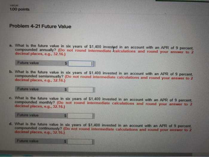  value: 1.00 points Problem 4-21 Future Value a. What is the