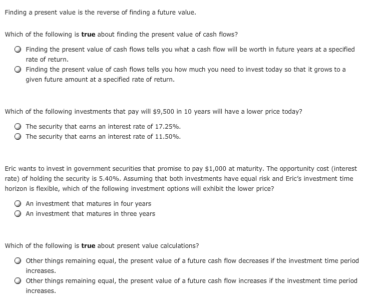 Finding a present value is the reverse of finding a future