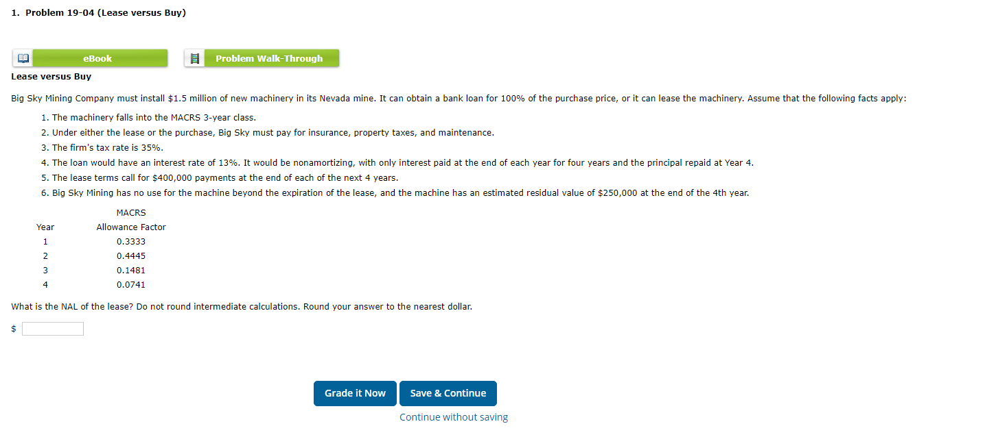 1. Problem 19-04 (Lease versus Buy) EN eBook E Problem Walk-Through