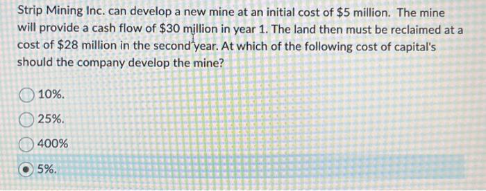  Strip Mining Inc. can develop a new mine at an initial