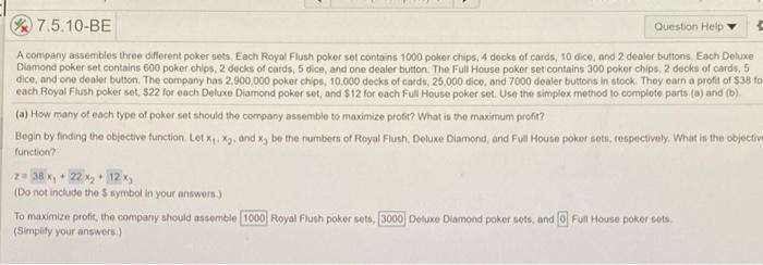  * 7.5.10-BE Question Help A company assembles three different poker sets