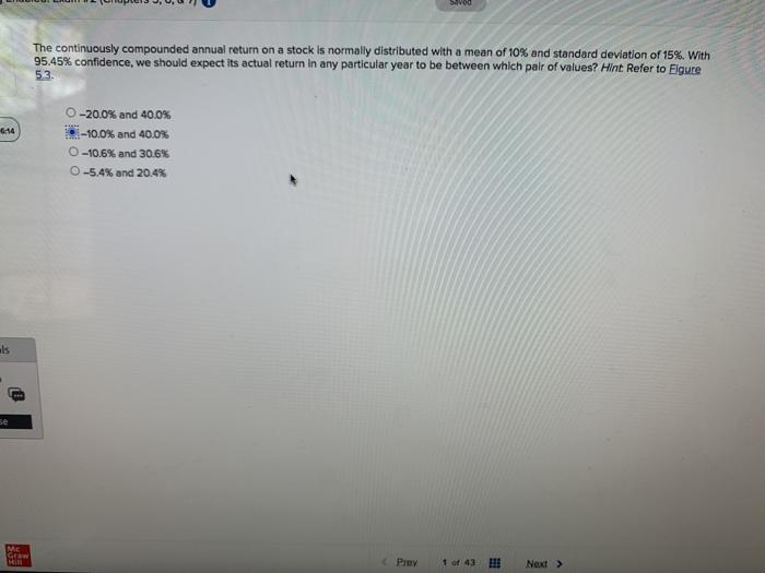  The continuously compounded annual return on a stock is normally distributed