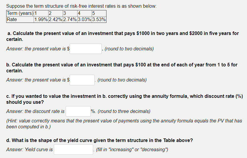  This is all the information I have... Suppose the term structure