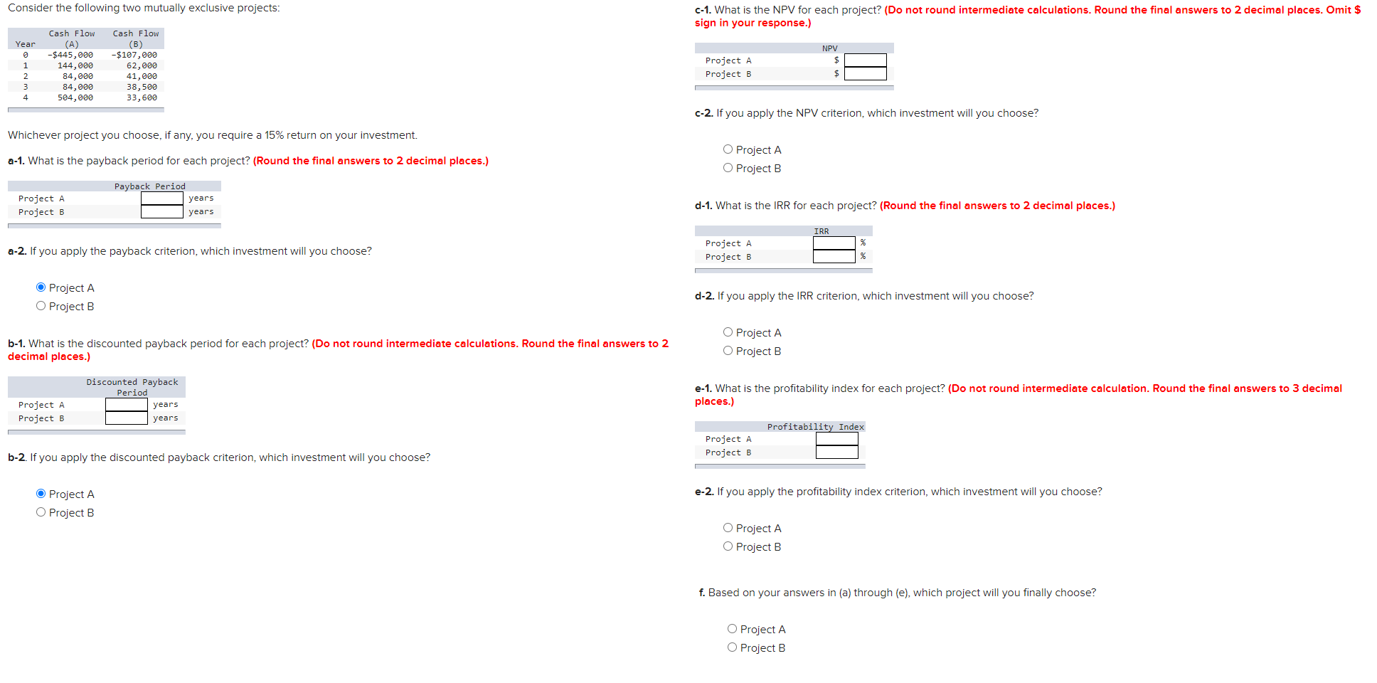 Consider the following two mutually exclusive projects: c-1. What is the