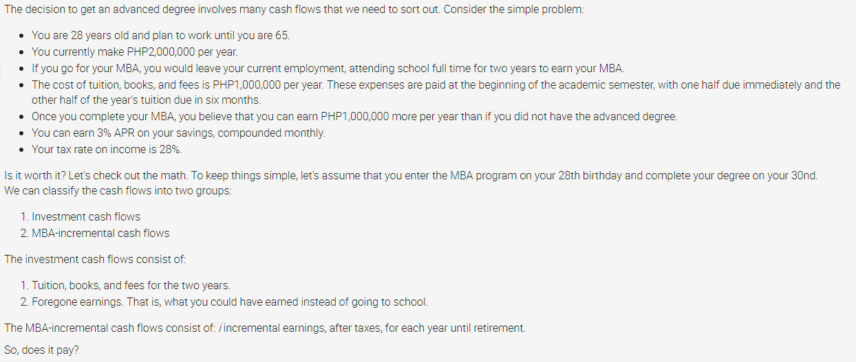  The decision to get an advanced degree involves many cash flows