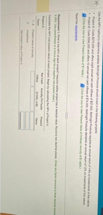  please help Use the NPV method to determine whether McKnight Products