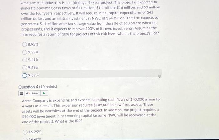  Amalgamated Industries is considering a 4- year project. The project is