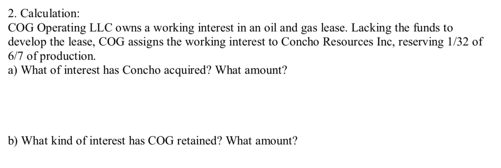 please show work 2. Calculation: COG Operating LLC owns a working interest