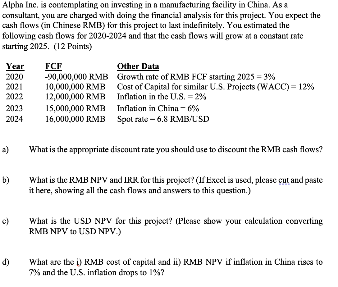 Please use excel to answer the following: Alpha Inc. is contemplating on