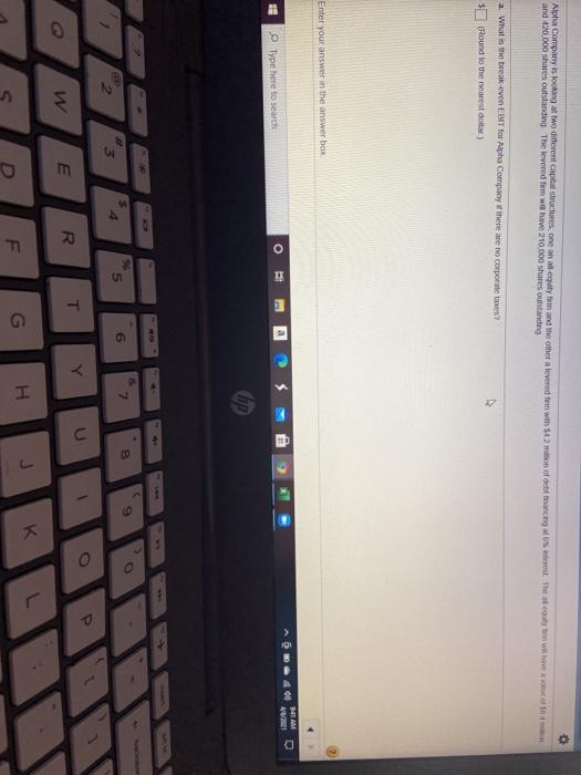  Alpha Company is looking at two different capital structures, one an