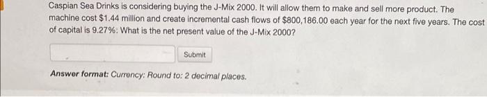 how to do this step by step Caspian Sea Drinks is considering