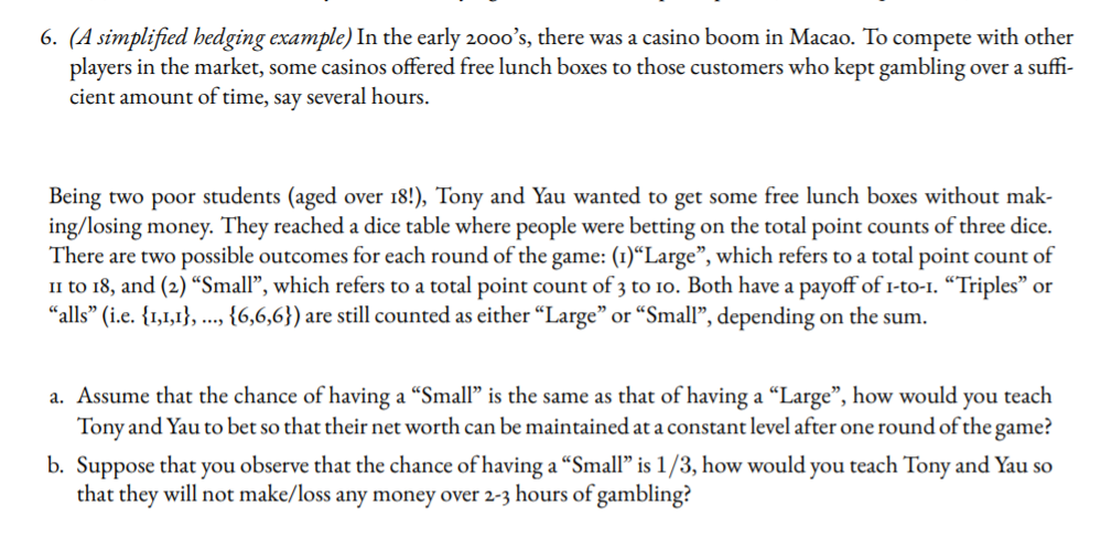  6. (A simplified hedging example) In the early 2000's, there was