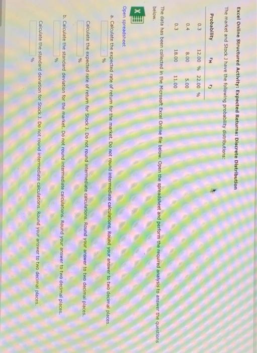  Excel Online Structured Activity: Expected Returns: Discrete Distribution The market and