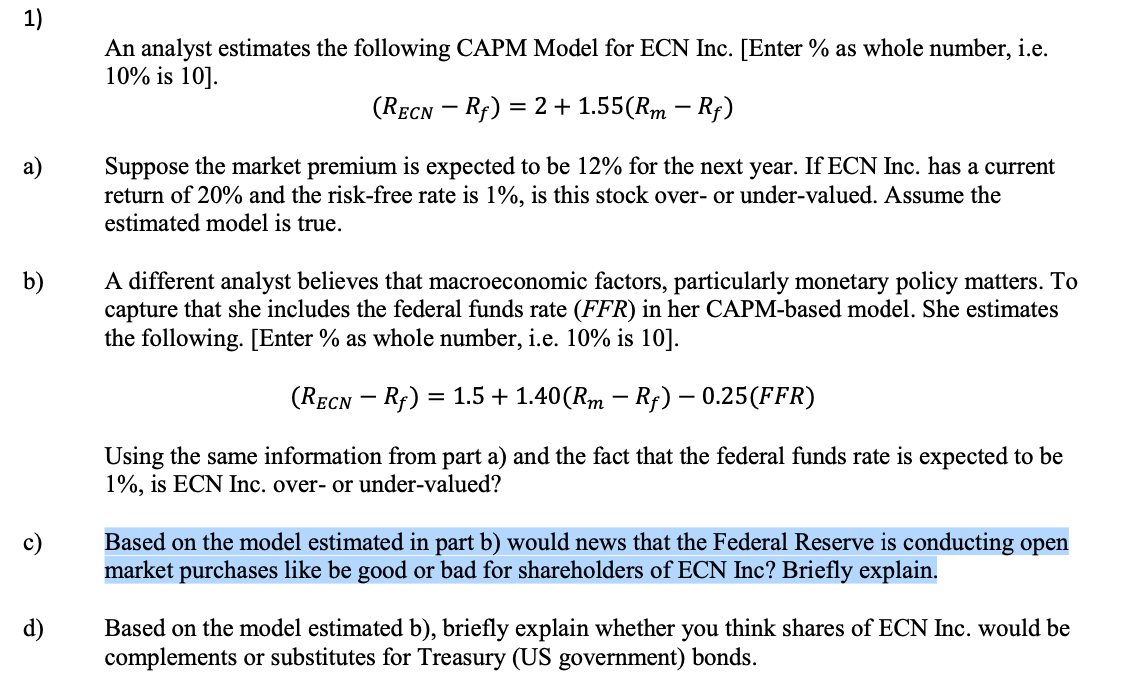 Need solution for question 1. 1) An analyst estimates the following CAPM