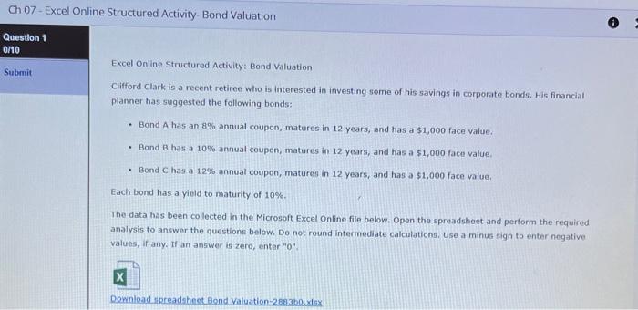  Ch 07 - Excel Online Structured Activity. Bond Valuation Question 1