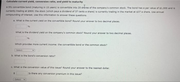  Calculate current yield, conversion ratio, and yield to maturity A5% convertible