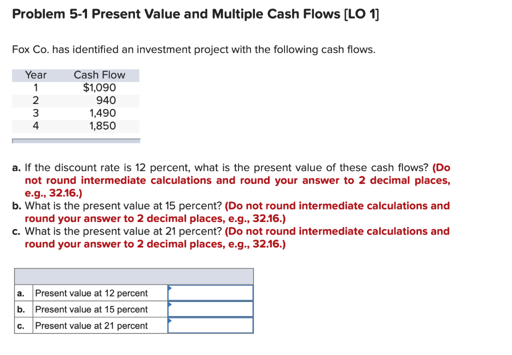  Problem 5-1 Present Value and Multiple Cash Flows (LO 1] Fox