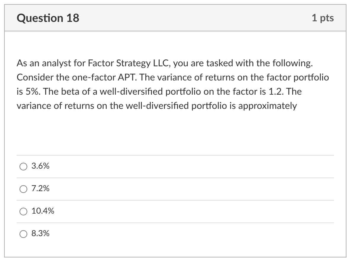  Question 18 1 pts As an analyst for Factor Strategy LLC,