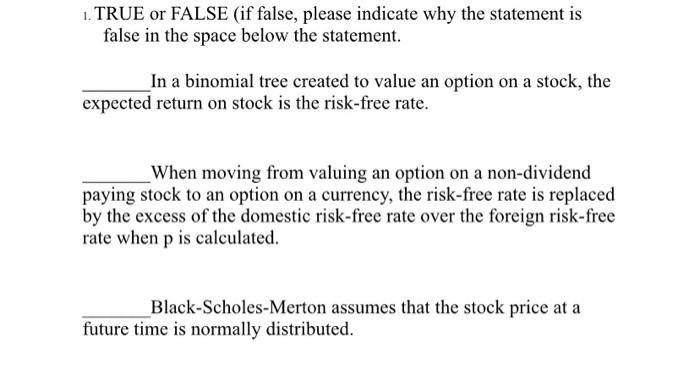  1. TRUE or FALSE (if false, please indicate why the statement