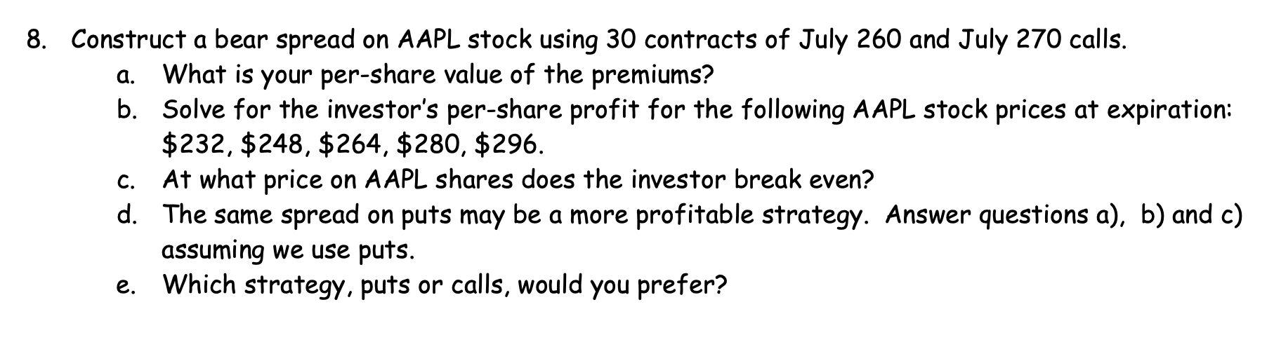 a. 8. Construct a bear spread on AAPL stock using 30