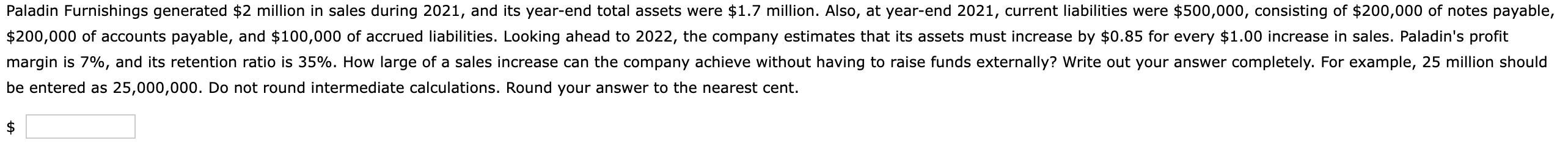 be entered as 25,000,000. Do not round intermediate calculations. Round your