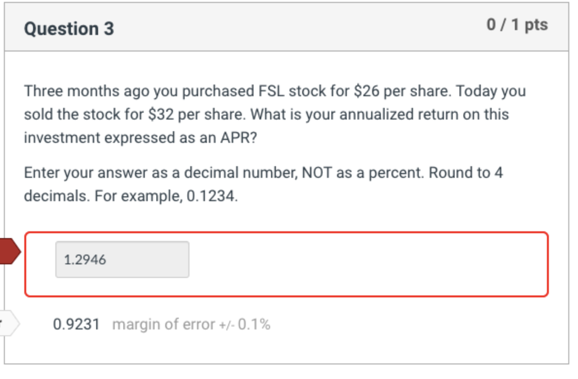 Please include explaination Question 3 0/1 pts Three months ago you purchased