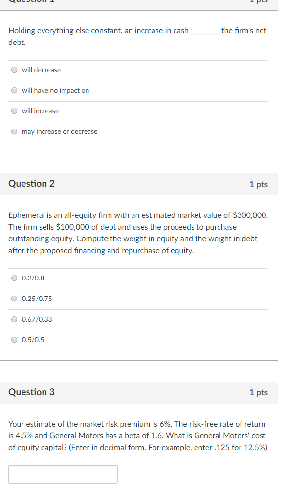  Holding everything else constant, an increase in cash debt. the firm's