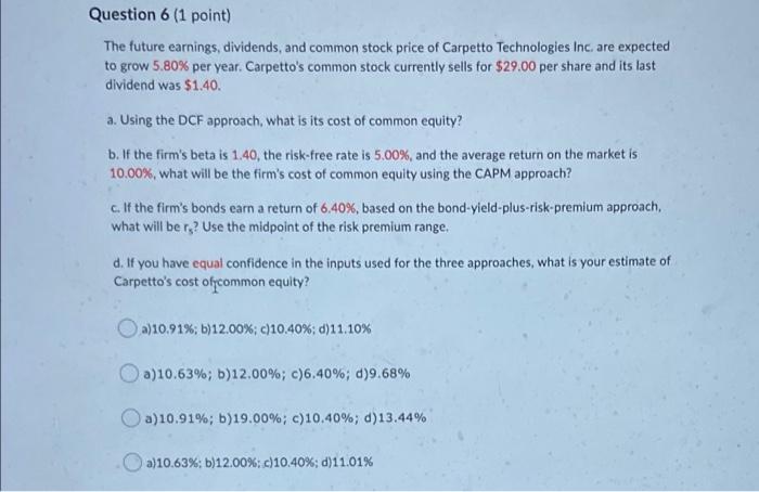  Question 6 (1 point) The future earnings, dividends, and common stock