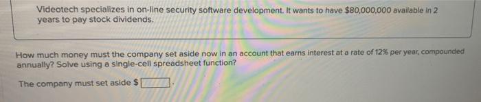  Videotech specializes in on-line security software development. It wants to have