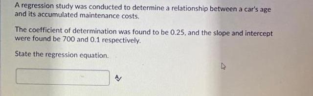  A regression study was conducted to determine a relationship between a