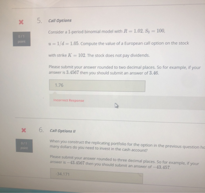  5. Call Options Consider a 1-period binomial model with R= 1.02,