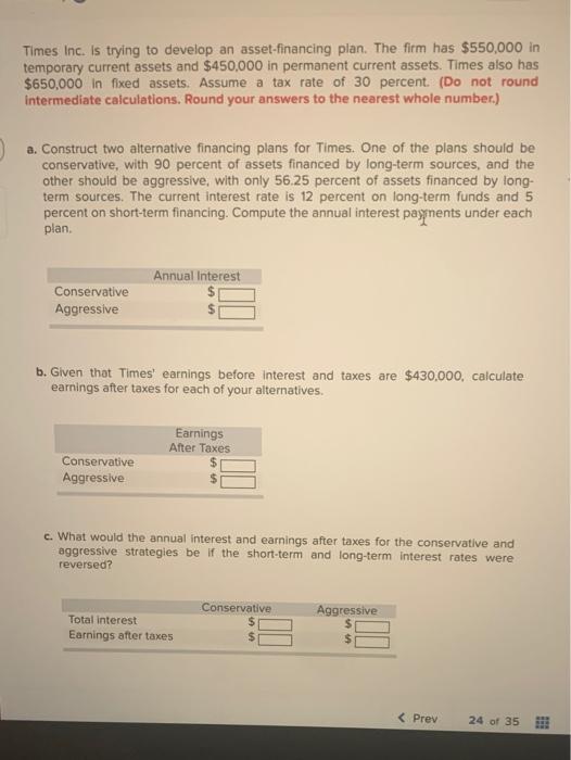  Times Inc. is trying to develop an asset-financing plan. The firm