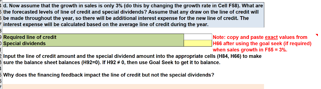 accounts receivable to sales, and inventories to sales will be the same
