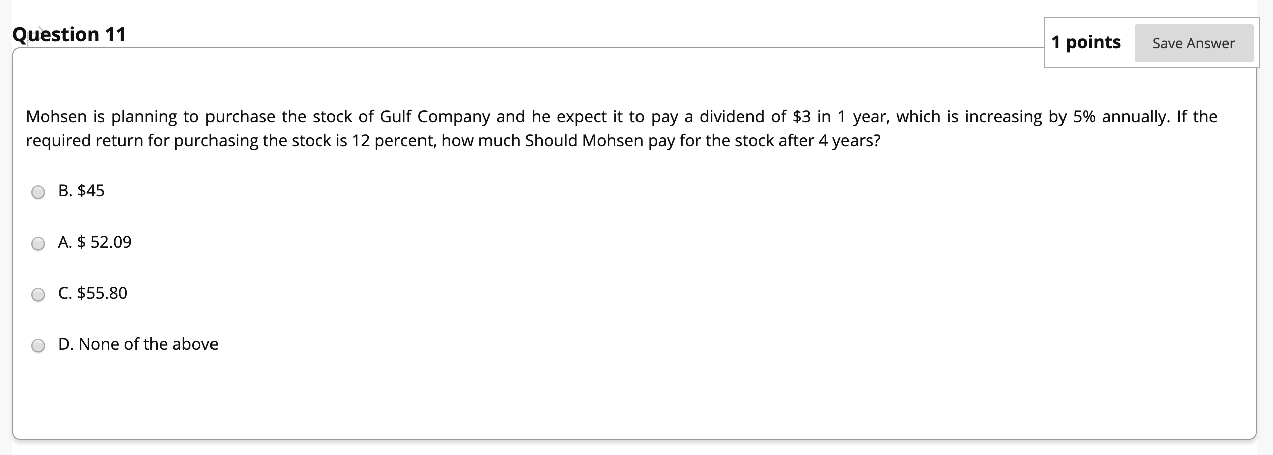 Question 11 1 points Save Answer Mohsen is planning to purchase