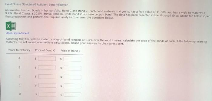use excel please Excel Online Structured Activity: Bond valuation An investor has