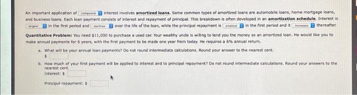  An Important application of an interest involves amortized loans. Some common