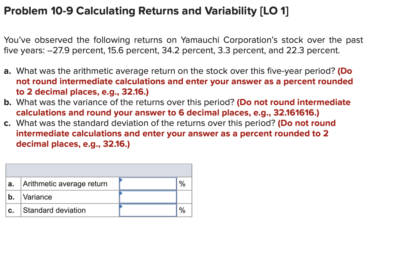  Problem 10-9 Calculating Returns and Variability [LO 1] You've observed the