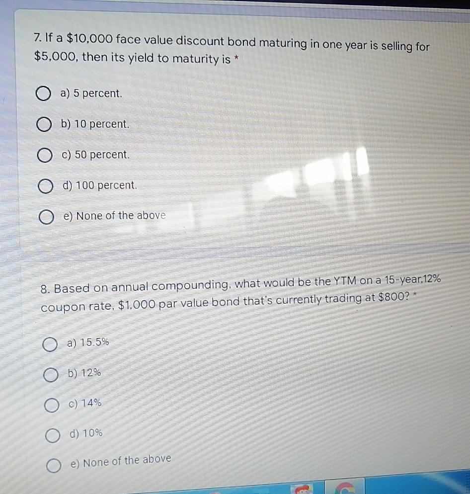  7. If a $10,000 face value discount bond maturing in one