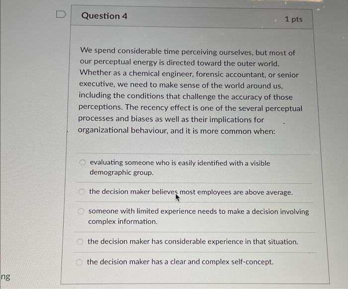  D Question 4 1 pts We spend considerable time perceiving ourselves,