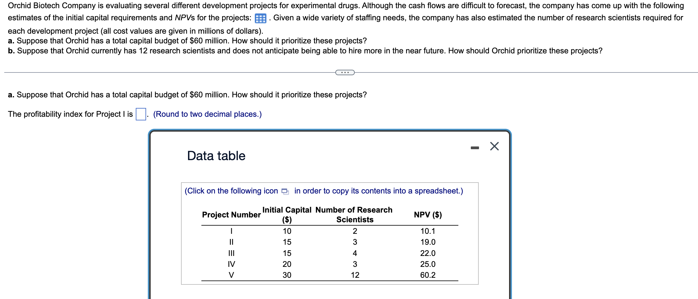  Orchid Biotech Company is evaluating several different development projects for experimental