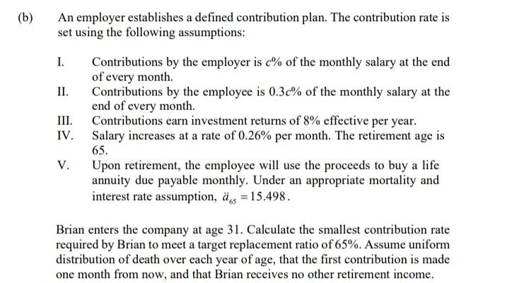  Actuarial Mathematics (b) An employer establishes a defined contribution plan. The