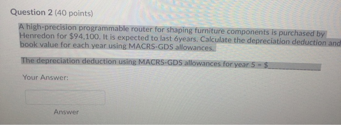  Question 2 (40 points) A high-precision programmable router for shaping furniture