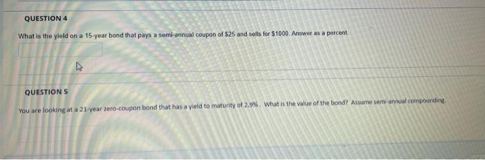  QUESTION 4 What is the yield on a 15-year bond that