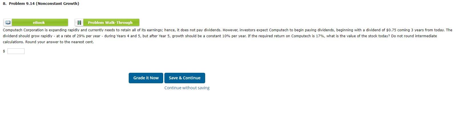 8. Problem 9.14 (Nonconstant Growth) eBook B Problem Walk-Through Computech Corporation