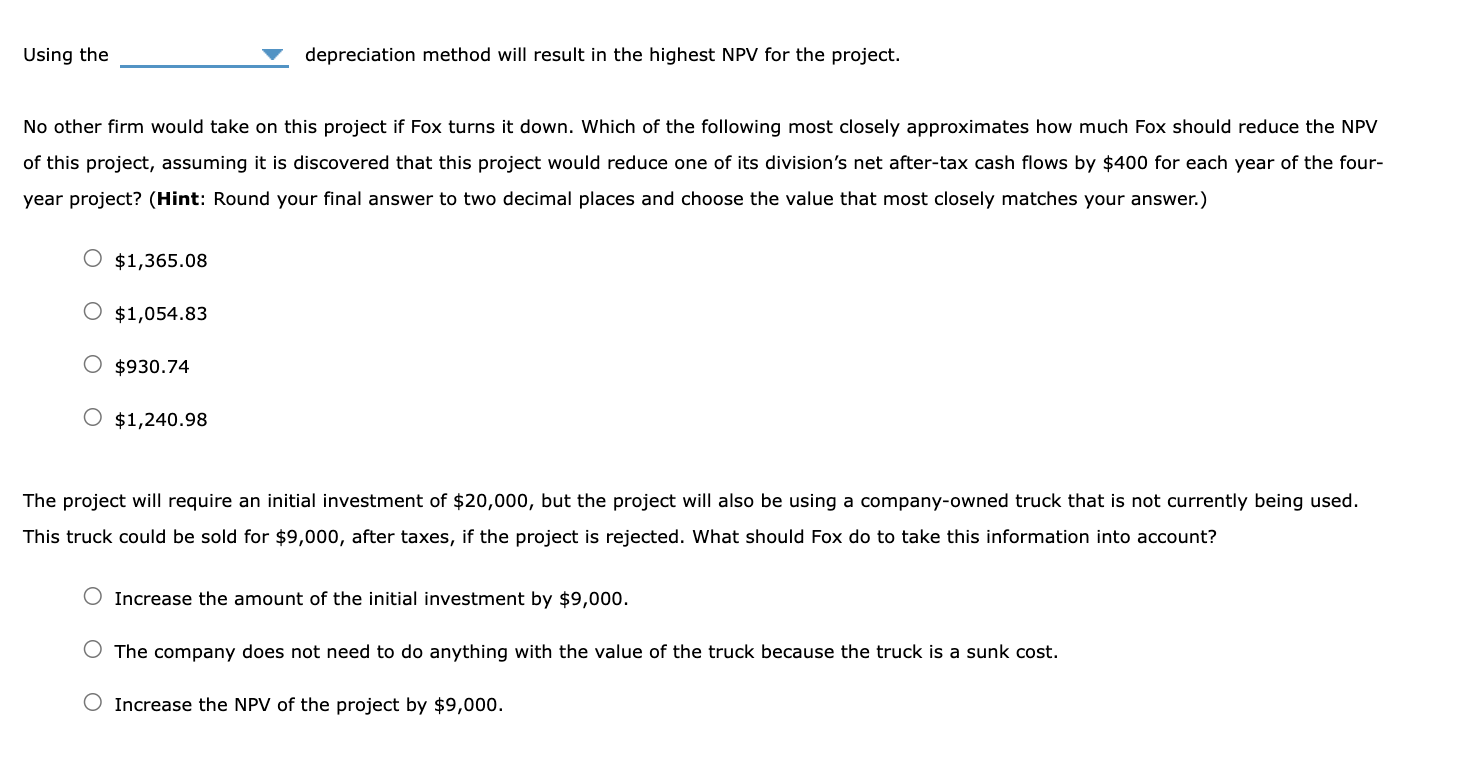Using the depreciation method will result in the highest NPV for