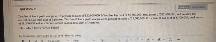  2 points Save Anw QUESTION 2 The firm A has a