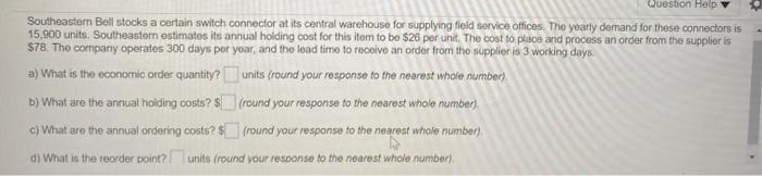  Question Help Southeastern Bell stocks a certain switch connector at its
