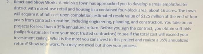  2. React and Show Work: A mid-size town has approached you