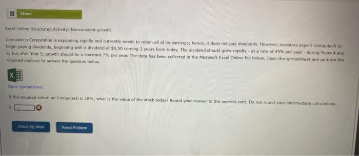 please help! 13 Video Excel Online Structured Activity: Nonconstant growth Computech Corporation